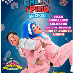Chilín y Pikín en Circolandia Villa de Guadalupe Xalostoc